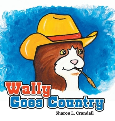 Wally Goes Country by Crandall, Sharon L.