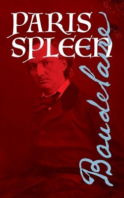 Paris Spleen by Baudelaire, Charles