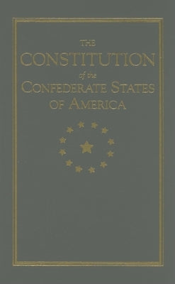 Constitution of the Confederate States by Rhett, Robert