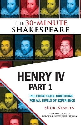 Henry IV, Part 1: The 30-Minute Shakespeare by Newlin, Nick