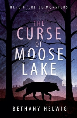 The Curse of Moose Lake by Helwig, Bethany