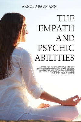 The Empath and Psychic Abilities by Baumann, Arnold