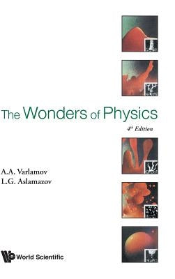 Wonders of Physics, the (4th Ed) by A a Varlamov & L G Aslamazov