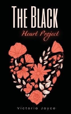 The Black Heart Project by Joyce, Victoria