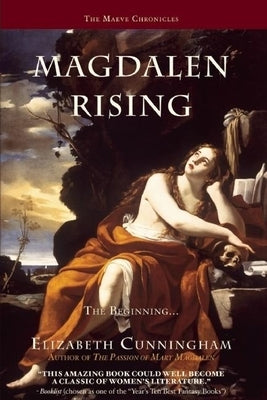 Magdalen Rising: The Beginning by Cunningham, Elizabeth