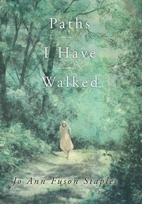 Paths I Have Walked by Staples, Jo Ann Fuson