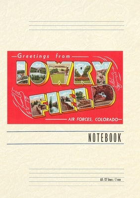 Vintage Lined Notebook Greetings from Lowry, Colorado by Found Image Press