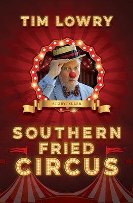 Southern Fried Circus by Lowry, Tim