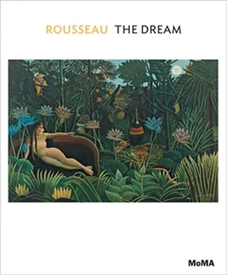 Henri Rousseau: The Dream: MoMA One on One Series by Rousseau, Henri