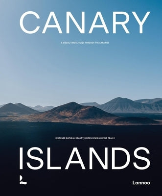 Canary Islands: A Visual Travel Guide Through the Canaries by Haverbeke, Charles An