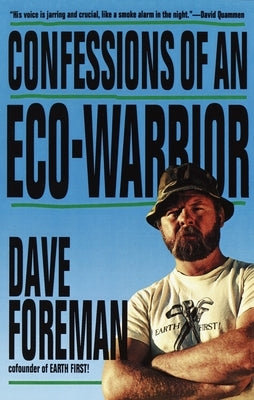 Confessions of an Eco-Warrior by Foreman, Dave