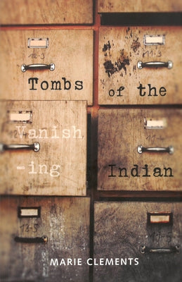 Tombs of the Vanishing Indian by Clements, Marie