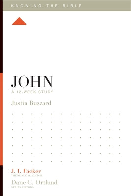 John: A 12-Week Study by Buzzard, Justin