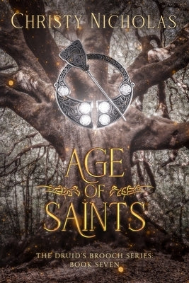 Age of Saints: An Irish Historical Fantasy by Nicholas, Christy