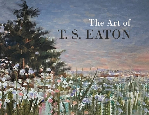 The Art of T.S. Eaton by Eaton, Tim