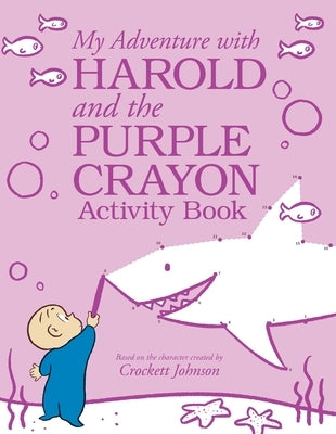 My Adventure with Harold and the Purple Crayon Activity Book by Johnson, Crockett