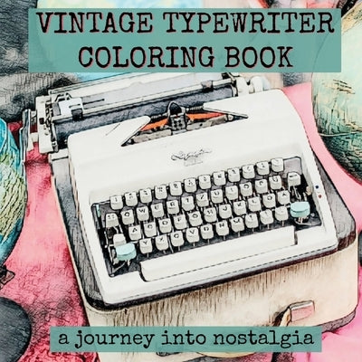 Vintage Typewriter Coloring Book: a journey into nostalgia by Valoppi, Antony