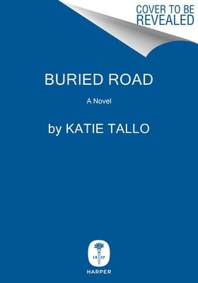 Buried Road by Tallo, Katie