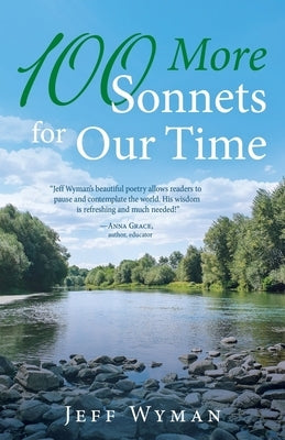 100 More Sonnets For Our Time by Wyman, Jeff