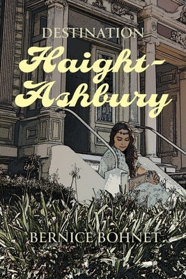 Destination Haight-Ashbury by Bohnet, Bernice