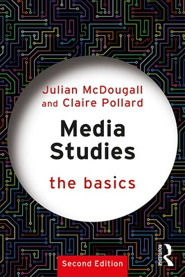 Media Studies: The Basics by McDougall, Julian