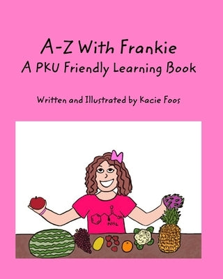 A-Z With Frankie A PKU Friendly Learning Book by Foos, Kacie