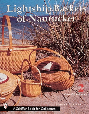 Lightship Baskets of Nantucket by Lawrence, Martha