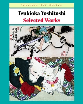 Tsukioka Yoshitoshi - Selected Works by Phoenixretro