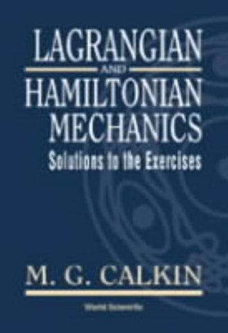 Lagrangian & Hamiltonian Mech-Soln to Ex by M G Calkin