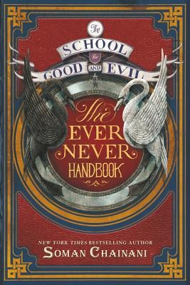 The School for Good and Evil: The Ever Never Handbook by Chainani, Soman