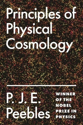 Principles of Physical Cosmology by Peebles, P. J. E.