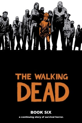 Walking Dead Book 6 by Kirkman, Robert