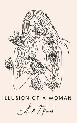 Illusion of a Woman by Thomas, A. M.