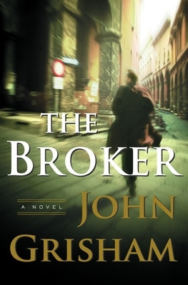 The Broker by Grisham, John