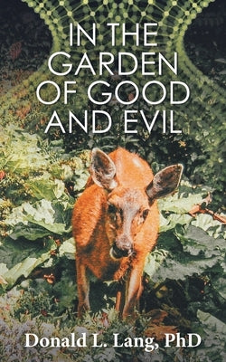 In the Garden of Good and Evil by Lang, Donald L.