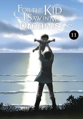 For the Kid I Saw in My Dreams, Vol. 11: Volume 11 by Sanbe, Kei