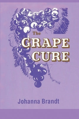 The Grape Cure by Brandt, Johanna