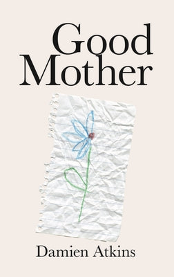 Good Mother by Atkins, Damien