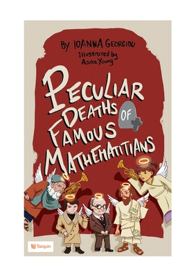 Peculiar Deaths of Famous Mathematicians by Georgiou, Ioanna