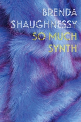 So Much Synth by Shaughnessy, Brenda