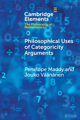 Philosophical Uses of Categoricity Arguments by Maddy, Penelope