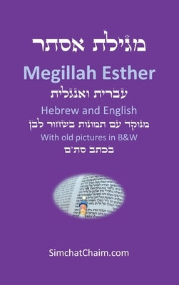 Book of Esther - Megillah Esther [Hebrew & English] by Mordechai, Sages Of the Great Assembly