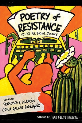 Poetry of Resistance: Voices for Social Justice by AlarcÃ³n, Francisco X.