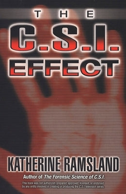 The C.S.I. Effect by Ramsland, Katherine