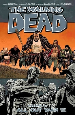 Walking Dead Volume 21: All Out War Part 2 by Kirkman, Robert