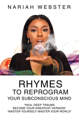 Rhymes To ReProgram Your Subconscious Mind: 