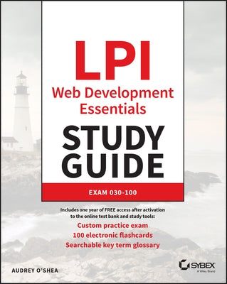 LPI Web Development Essentials Study Guide: Exam 030-100 by O'Shea, Audrey