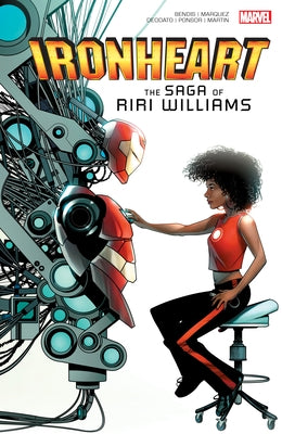 Ironheart: The Saga of Riri Williams by Bendis, Brian Michael