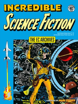 The EC Archives: Incredible Science Fiction by Oleck, Jack