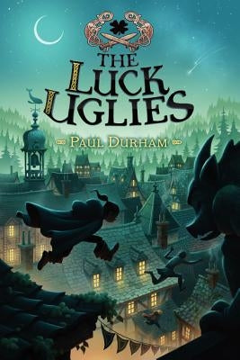 The Luck Uglies by Durham, Paul